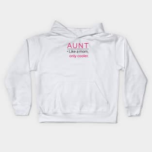 Aunt: Like A Mom, Only Cooler Kids Hoodie